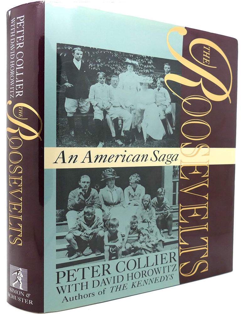 THE ROOSEVELTS An American Saga | Peter Collier | First Edition; First ...
