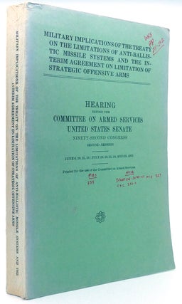 Item #121745 MILITARY IMPLICATIONS OF THE TREATY ON THE LIMITATIONS OF ANTI-BALLISTIC MISSILE....