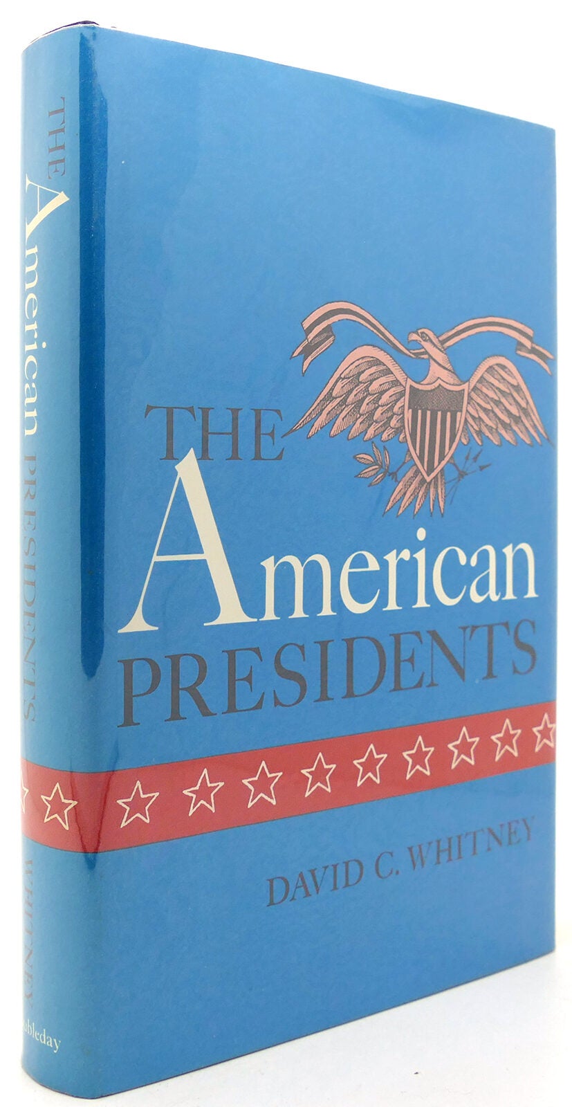 THE AMERICAN PRESIDENTS | David C. Whitney | First Edition; Early Printing