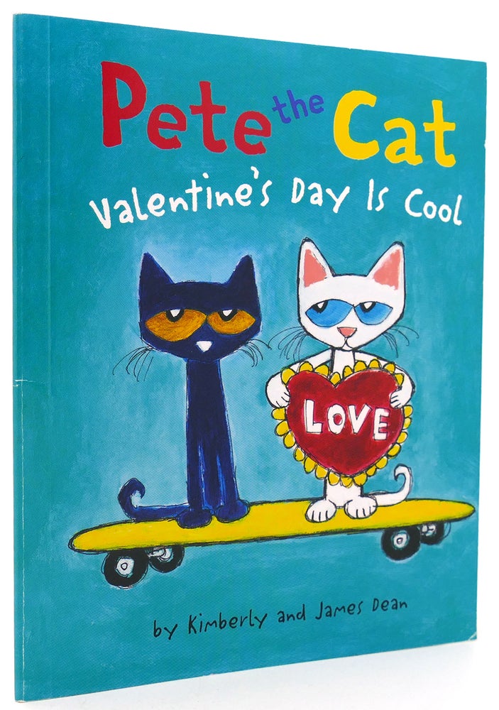 Item #122163 PETE THE CAT VALENTINE'S DAY IS COOL. Kimberly, James Dean.
