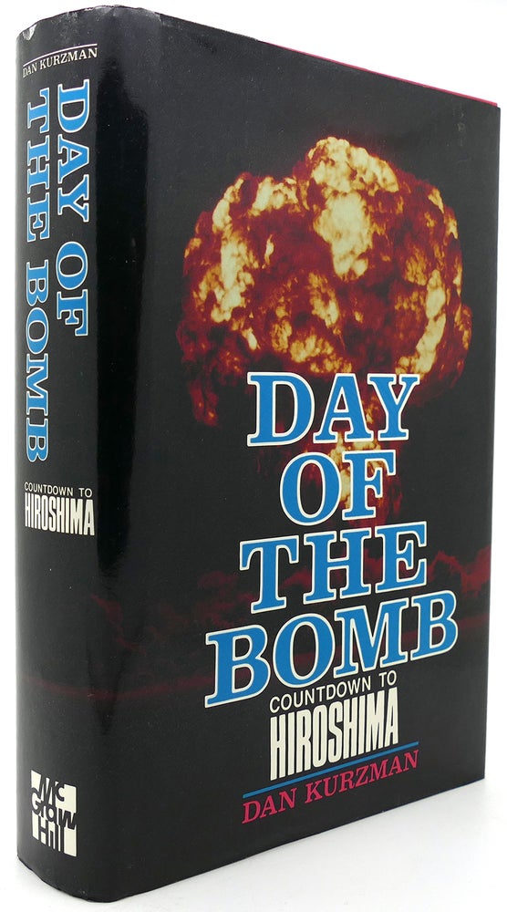 Item #122170 DAY OF THE BOMB Countdown to Hiroshima. Dan Kurzman.