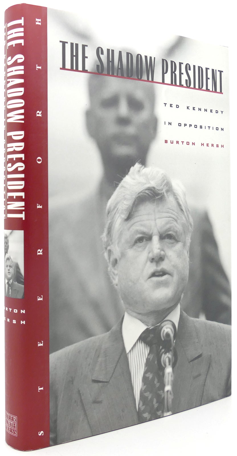 THE SHADOW PRESIDENT Ted Kennedy in Opposition Burton Hersh