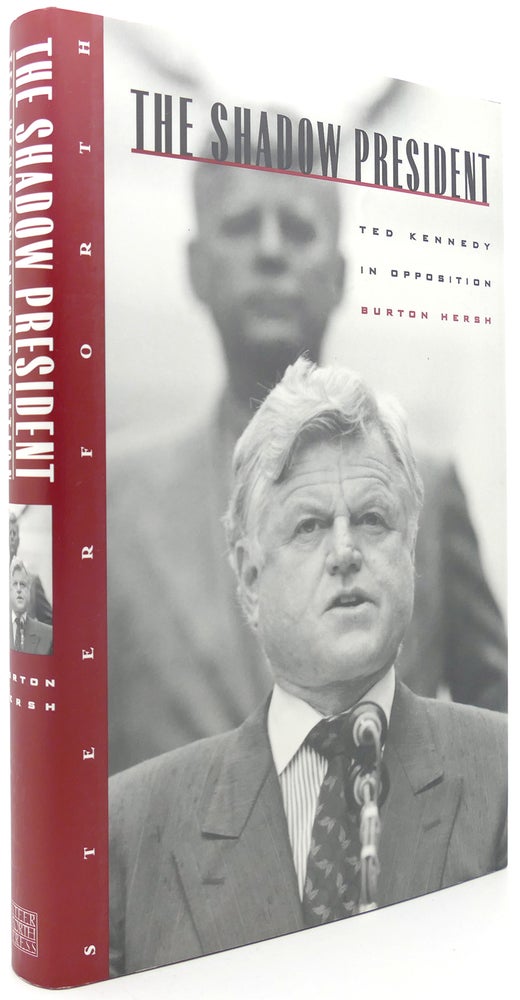 Item #122181 THE SHADOW PRESIDENT Ted Kennedy in Opposition. Burton Hersh.