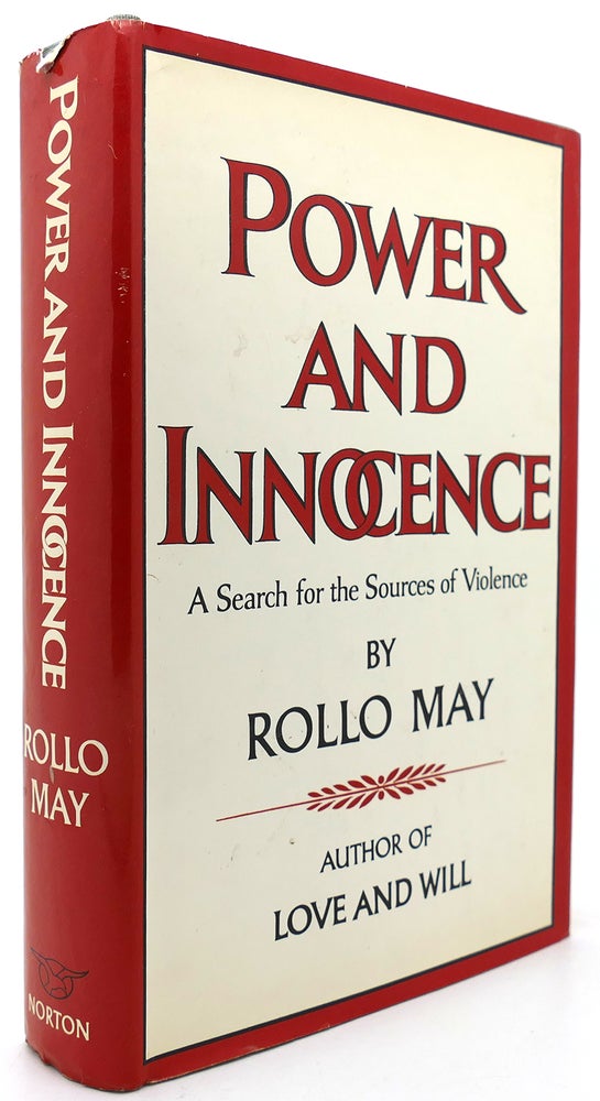Item #122184 POWER AND INNOCENCE A Search for the Sources of Violence. Rollo May.
