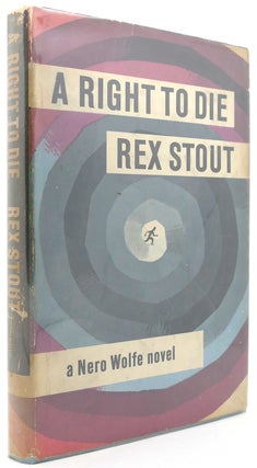 Item #122203 A RIGHT TO DIE. Rex Stout