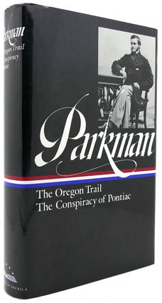 Item #122265 FRANCIS PARKMAN The Oregon Trail / the Conspiracy of Pontiac. Francis Parkman,...