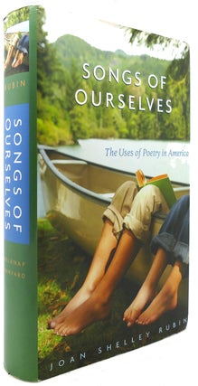 Item #122282 SONGS OF OURSELVES The Uses of Poetry in America. Joan Shelley Rubin
