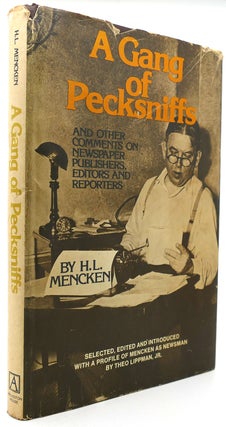 Item #122297 A GANG OF PECKSNIFFS and Other Comments on Newspapers, Publishers, Editors and...