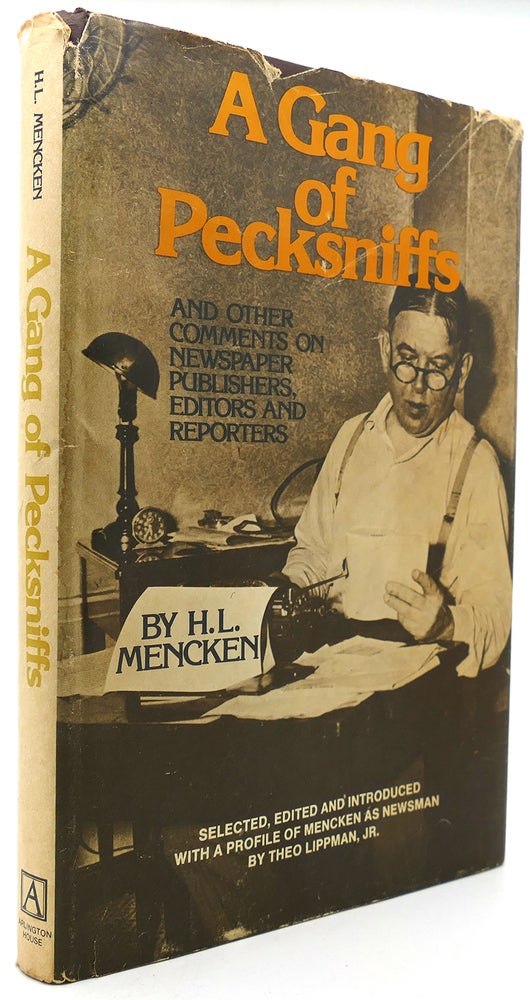 Item #122297 A GANG OF PECKSNIFFS and Other Comments on Newspapers, Publishers, Editors and Reporters. H. L. Mencken.
