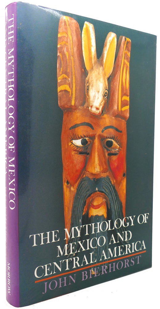 Item #122307 THE MYTHOLOGY OF MEXICO AND CENTRAL AMERICA. John Bierhorst.