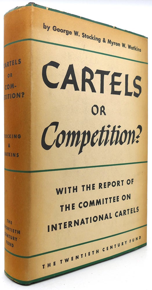 Item #122363 CARTELS OR COMPETITION. George W. Stocking, Myron W. Watkins.