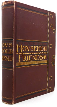 Item #122382 HOUSEHOLD FRIENDS. Charles Dickens Lord Byron John Keats Charles Lamb