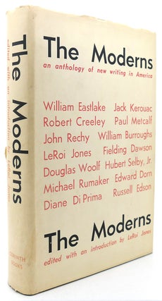 Item #122724 THE MODERNS : AN ANTHOLOGY OF NEW WRITING IN AMERICA. Leroi Jones Jack Kerouac...