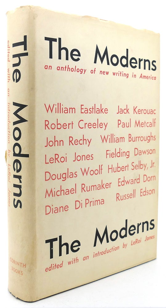 Item #122724 THE MODERNS : AN ANTHOLOGY OF NEW WRITING IN AMERICA. Leroi Jones Jack Kerouac William Burroughs.