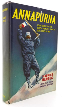 ANNAPURNA Conquest of the First 8,000 Metre Peak (26,493 Feet. Maurice Herzog.