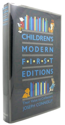 Item #122980 CHILDREN'S MODERN FIRST EDITIONS Their Value to Collectors. Joseph Connolly