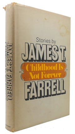 Item #123015 CHILDHOOD IS NOT FOREVER. James T. Farrell
