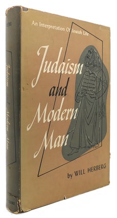 Item #123207 JUDAISM AND MODERN MAN An interpretation of Jewish religion. Will Herberg