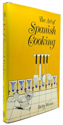 Item #123292 THE ART OF SPANISH COOKING. Betty Wason