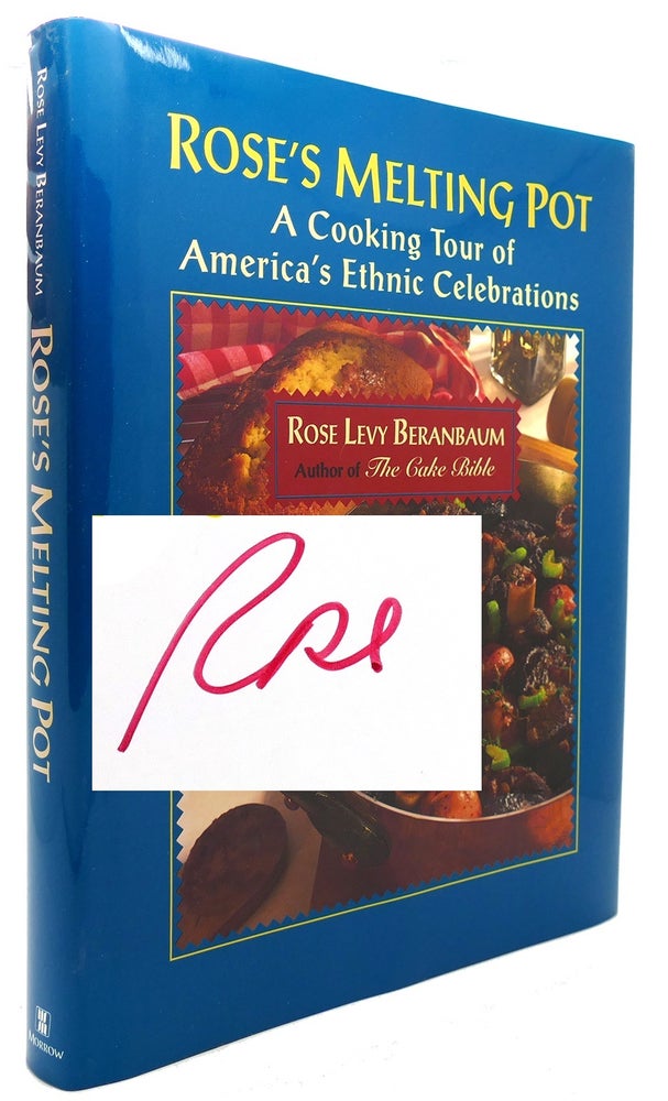 Item #123339 ROSE'S MELTING POT A Cooking Tour of America's Ethnic Celebrations. Rose Levy Beranbaum.