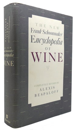 Item #123343 THE NEW FRANK SCHOONMAKER ENCYCLOPEDIA OF WINE. Alexis Bespaloff