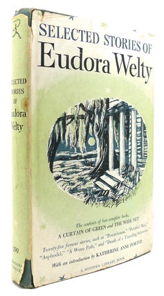 Item #123463 SELECTED STORIES OF EUDORA WELTY Containing all of a Curtain of Green and Other...