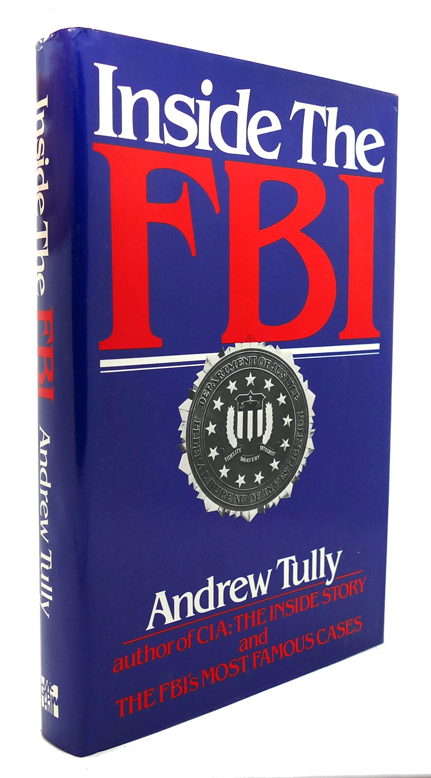 INSIDE THE FBI From the Files of the Federal Bureau of Investigation ...