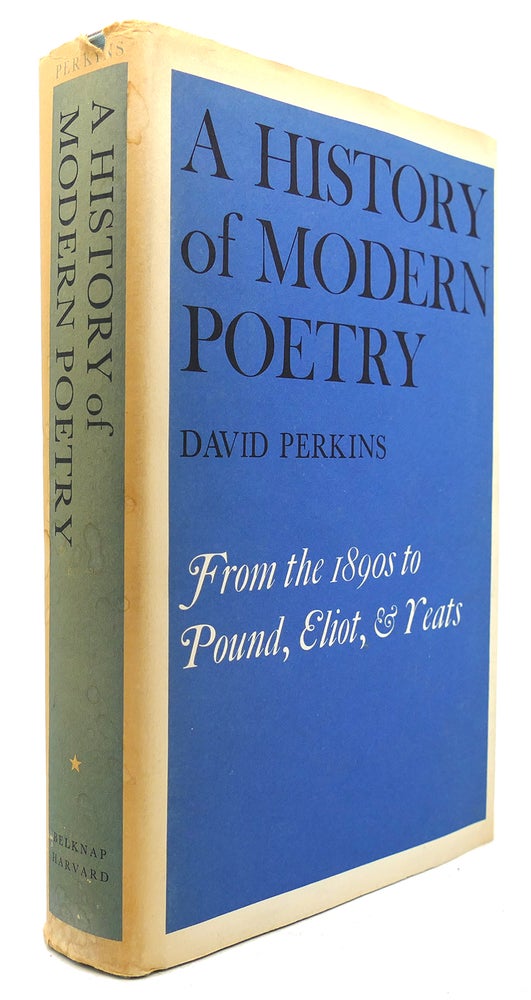 Item #123719 A HISTORY OF MODERN POETRY, VOLUME I From the 1890S to the High Modernist Mode. David Perkins.