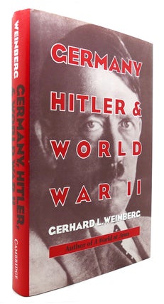 Item #123801 GERMANY, HITLER, AND WORLD WAR II Essays in Modern German and World History. Gerhard...