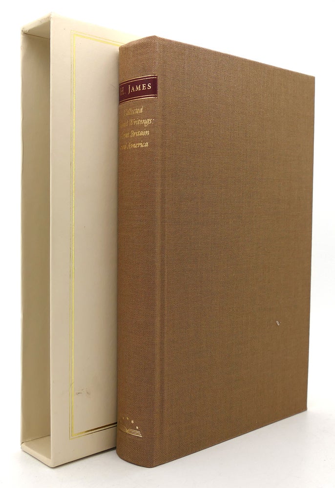 Item #123930 HENRY JAMES Collected Travel Writings : Great Britain and America : English Hours / the American Scene / Other Travels. Henry James, Richard Howard.