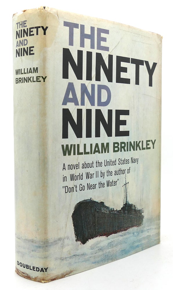 Item #123970 THE NINETY AND NINE A Novel about the United States Navy in World War II. William Brinkley.