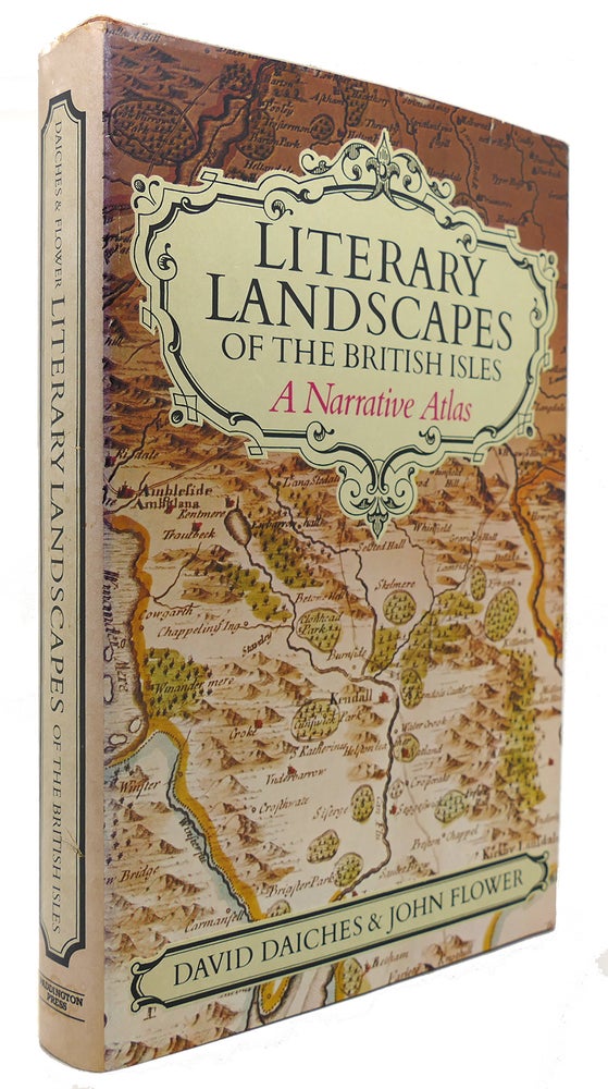 Item #124130 LITERARY LANDSCAPES OF THE BRITISH ISLES A Narrative Atlas. David Daiches, John Flower.
