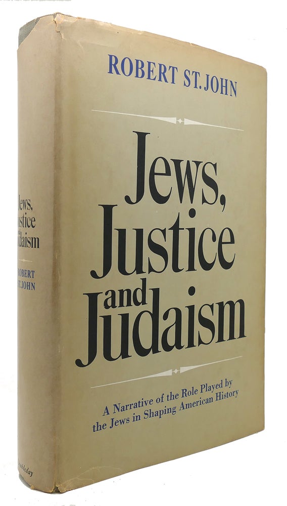 Item #124179 JEWS, JUSTICE AND JUDAISM. Robert St. John.