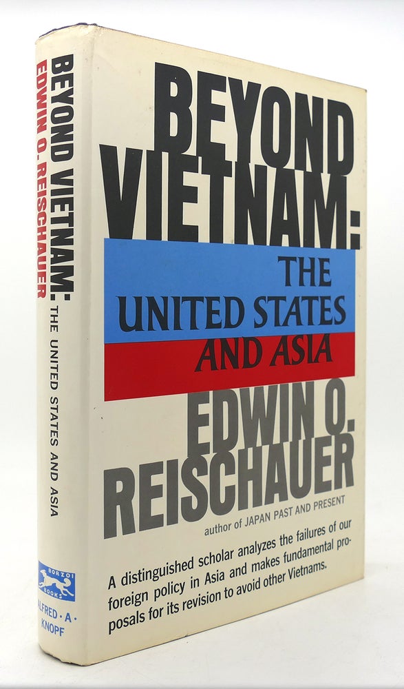 Item #124420 BEYOND VIETNAM: THE UNITED STATES AND ASIA. Edwin O. Reischauer.