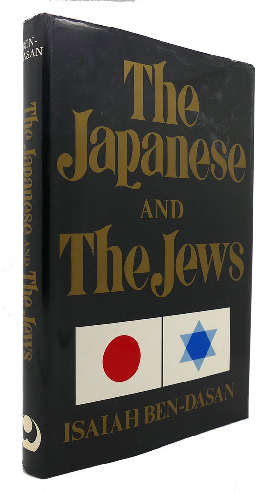 Item #124468 THE JAPANESE AND THE JEWS. Isaiah Ben-Dasan.