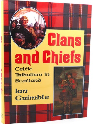 Item #124691 CLANS AND CHIEFS; Celtic Tribalism in Scotland. Ian Grimble