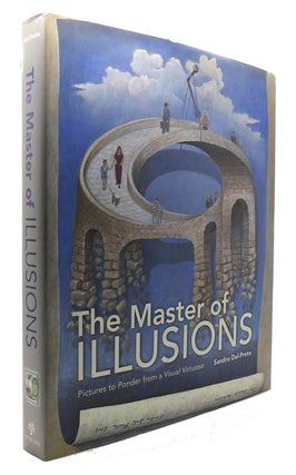Item #124773 THE MASTER OF ILLUSIONS Pictures to Ponder from a Visual Virtuoso. Sandro Del-Prete