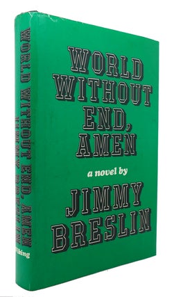 Item #124836 WORLD WITHOUT END, AMEN. Jimmy Breslin