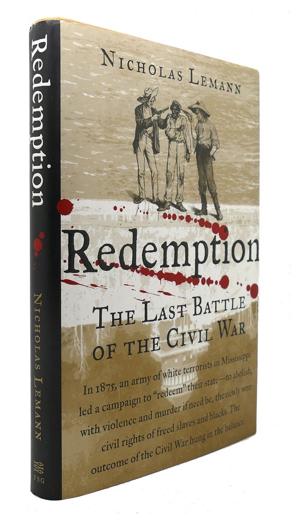 Item #124895 REDEMPTION The Last Battle of the Civil War. Nicholas Lemann.