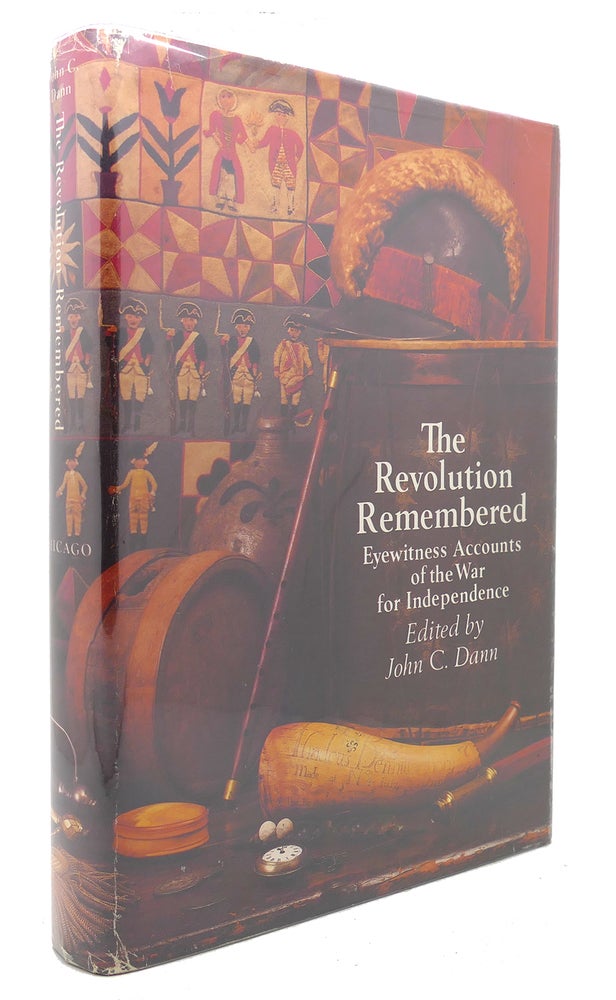 Item #124904 THE REVOLUTION REMEMBERED Eyewitness Accounts of the War for Independence. John C. Dann.