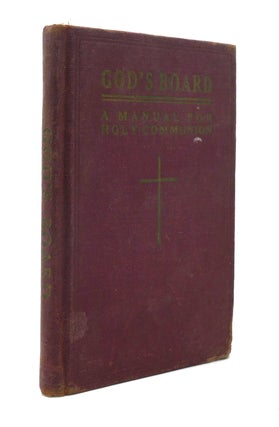 Item #125886 GOD'S BOARD: A MANUAL FOR HOLY COMMUNION. Noted