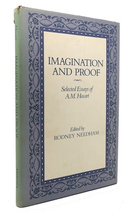 Item #125900 IMAGINATION AND PROOF Selected Essays of A. M. Hocart Anthropology of Form and...
