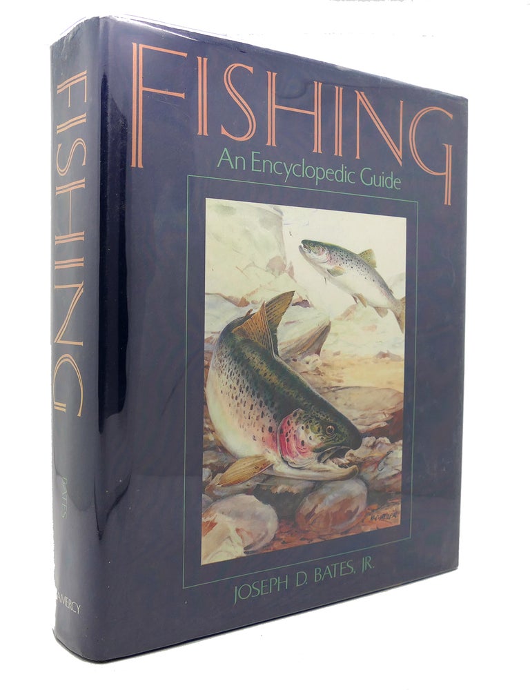 Fishing: An Encyclopedic Guide to Tackle and Tactics for Fresh and Salt  Water