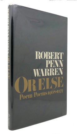 Item #125959 OR ELSE - POEMS 1968-1971. Robert Penn Warren