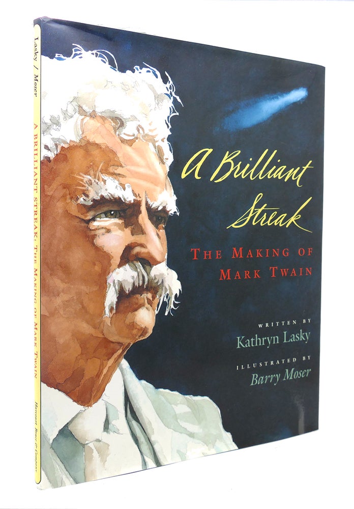 Item #126073 A BRILLIANT STREAK The Making of Mark Twain. Kathryn Lasky.