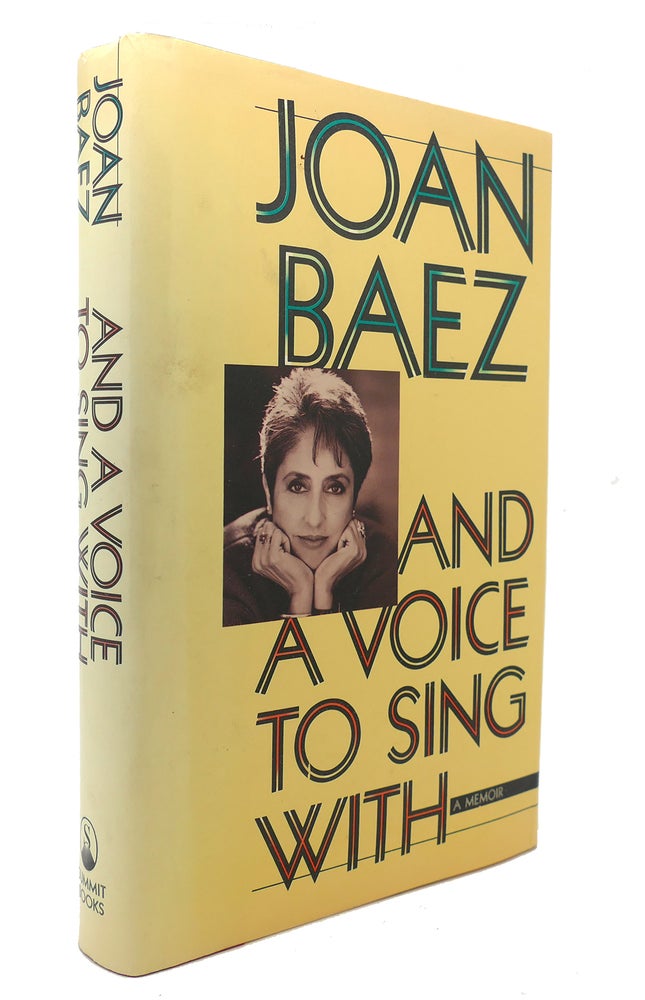 Item #126098 AND A VOICE TO SING WITH A Memoir. Joan Baez.