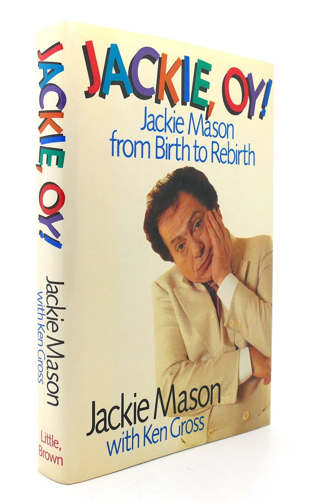 Item #126104 JACKIE, OY! Jackie Mason from Birth to Rebirth. Jackie Mason, Ken Gross.