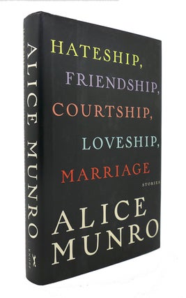 Item #126106 HATESHIP, FRIENDSHIP, COURTSHIP, LOVESHIP, MARRIAGE Stories. Alice Munro