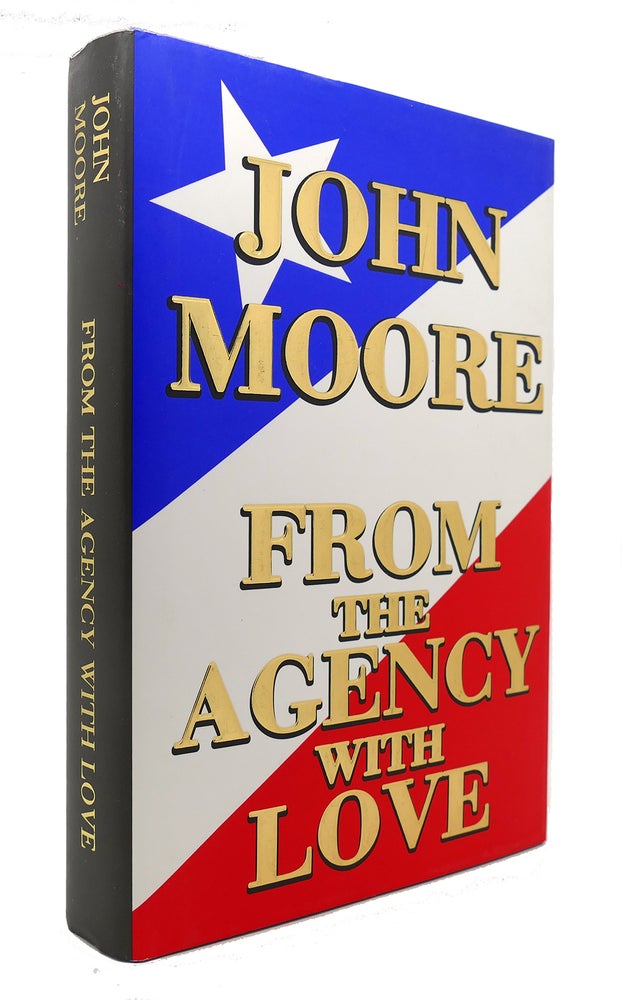 Item #126123 FROM THE AGENCY WITH LOVE. John Moore.