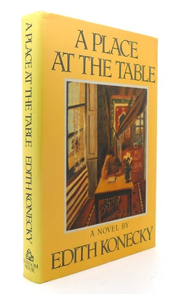 Item #126139 A PLACE AT THE TABLE. Edith Konecky